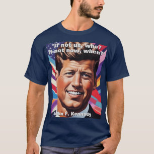 JFK John F. Kennedy Quote Motivational Inspiration T-Shirt