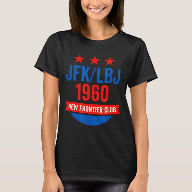 Jfk Lbj 1960 New Frontier John F Kennedy Campaign  T-Shirt (Front)