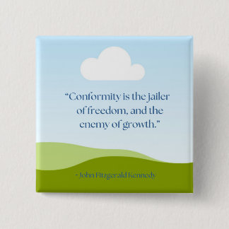 JFK Quote ~ Anti-Social-Conformity 15 Cm Square Badge