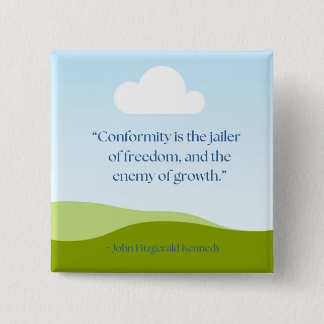 JFK Quote ~ Anti-Social-Conformity 15 Cm Square Badge (Front)