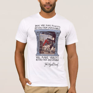 JFK Quote on Peaceful or Violent Revolution T-Shirt