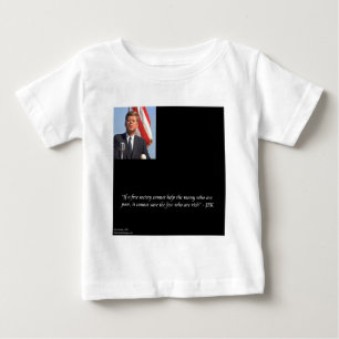 JFK Saving The Rich & Poor Quote Baby T-Shirt