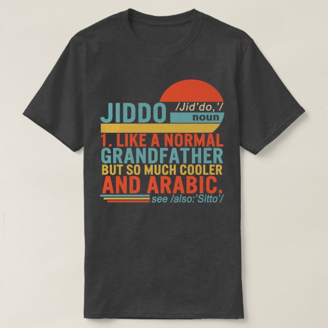 Jiddo Noun Definition Arabic Grandfather Fathers D T-Shirt (Design Front)