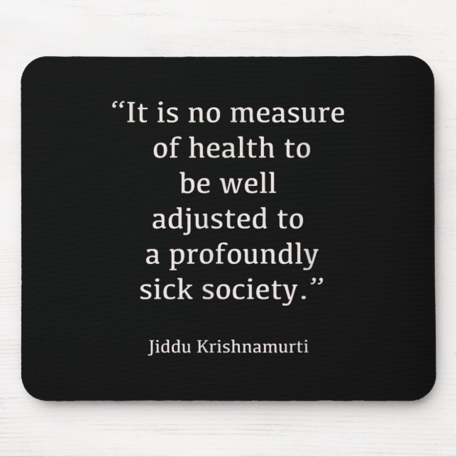Jiddu Krishnamurti - Sick Society - Philosophy  Mouse Pad (Front)