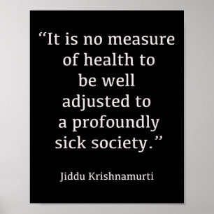Jiddu Krishnamurti - Sick Society - Philosophy  Poster