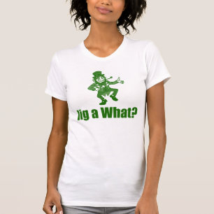 Jig a What? T-Shirt