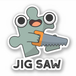 Jig Saw Funny Jigsaw Tool Pun