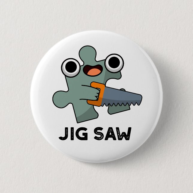 Jig Saw Funny Jigsaw Tool Pun  6 Cm Round Badge (Front)