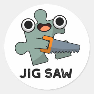 Jig Saw Funny Jigsaw Tool Pun  Classic Round Sticker