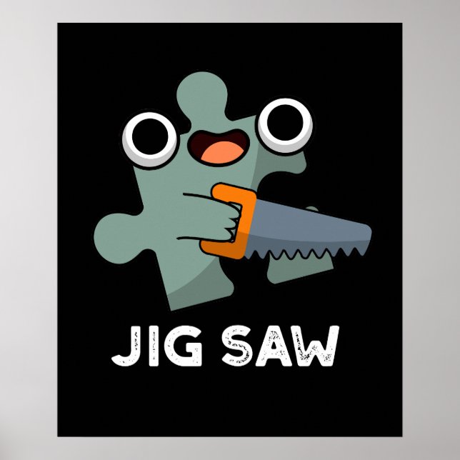 Jig Saw Funny Jigsaw Tool Pun Dark BG Poster (Front)