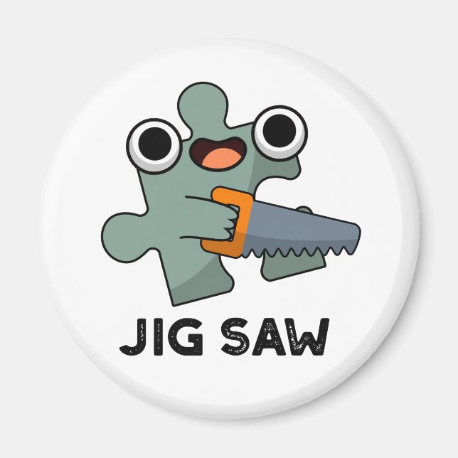Jig Saw Funny Jigsaw Tool Pun  Magnet (Front)