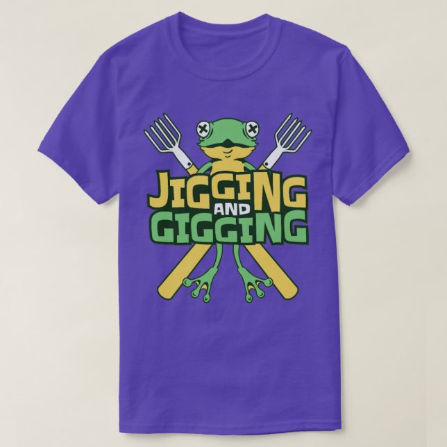 Jigging And Gigging Bullfrog Tadpoles Frog  1  T-Shirt (Design Front)