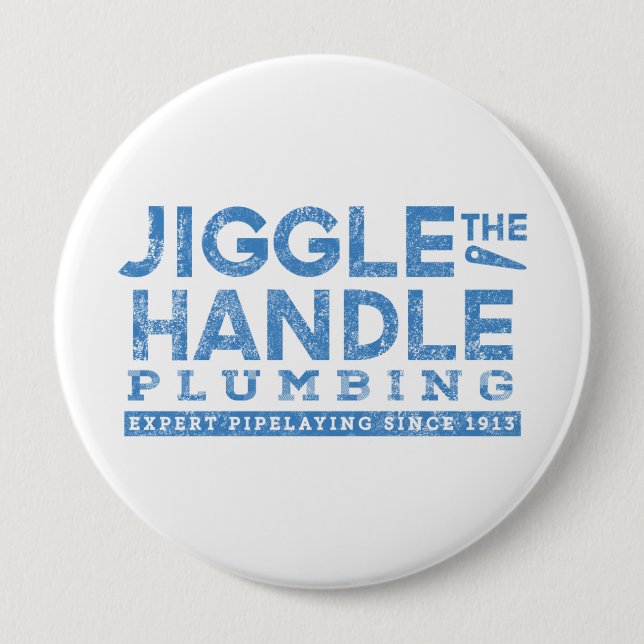 Jiggle the Handle Plumbing 10 Cm Round Badge (Front)