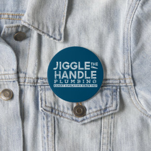 Jiggle the Handle Plumbing White Gfx Teal BG 7.5 Cm Round Badge