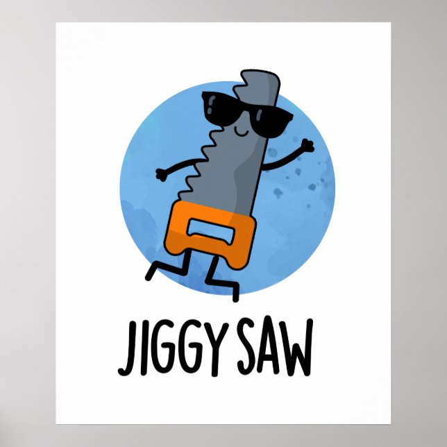 Jiggy Saw Cute Dancing Saw Pun Poster (Front)