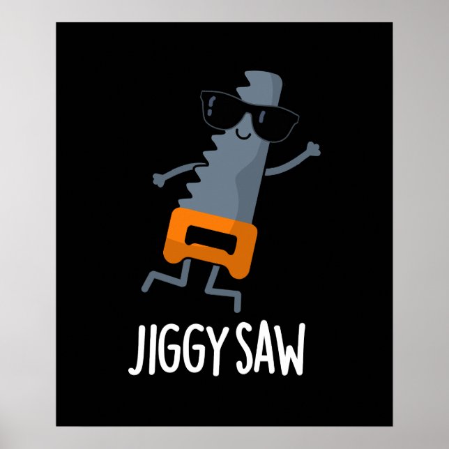 Jiggy Saw Funny Dancing Saw Pun Dark BG Poster (Front)