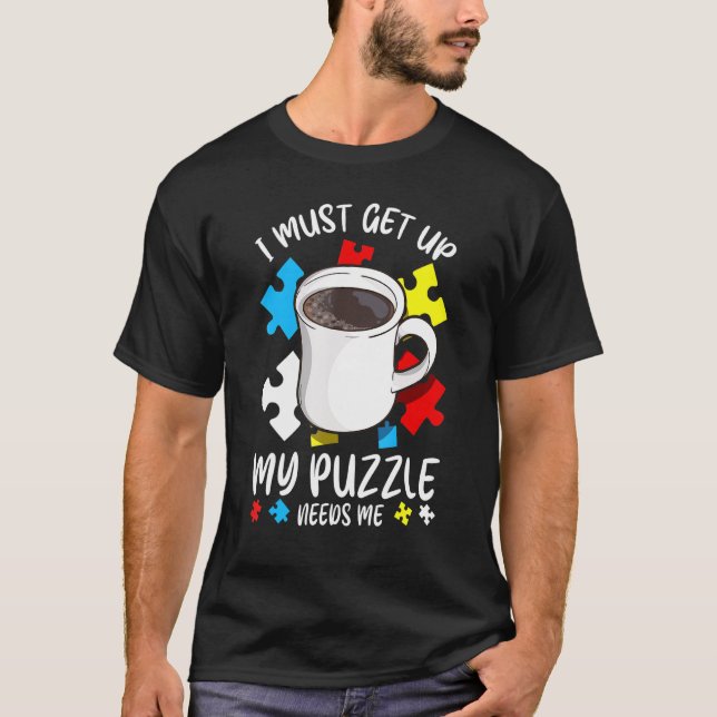 Jigsaw Puzzle Coffee Drinker Caffeinated Quote T-Shirt (Front)