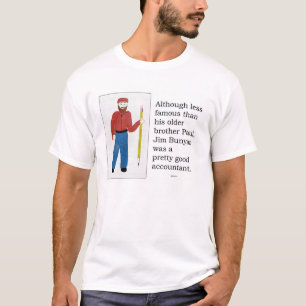 Jim Bunyan -- legendary accountant T-Shirt