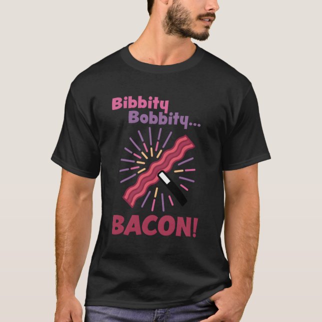 Jim Gaffigan Bibbity Bobbity Bacon T-Shirt (Front)