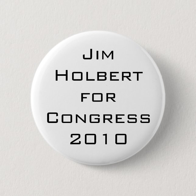 Jim Holbert for Congress 2010 6 Cm Round Badge (Front)