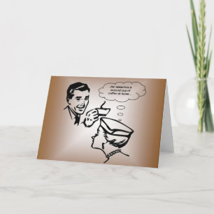 Jim Never Has A Second Cup of Coffee At Home... Card