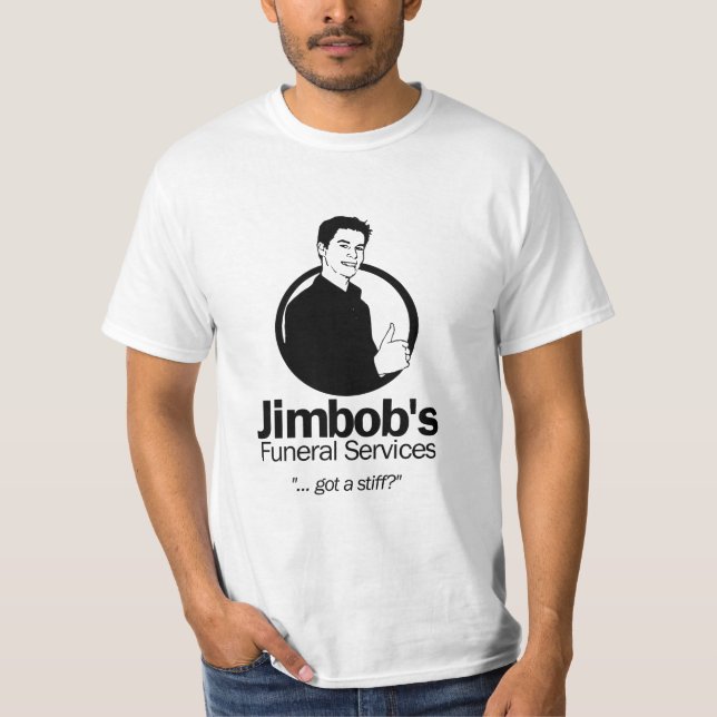 JIMBOBS FUNERALS T-Shirt (Front)