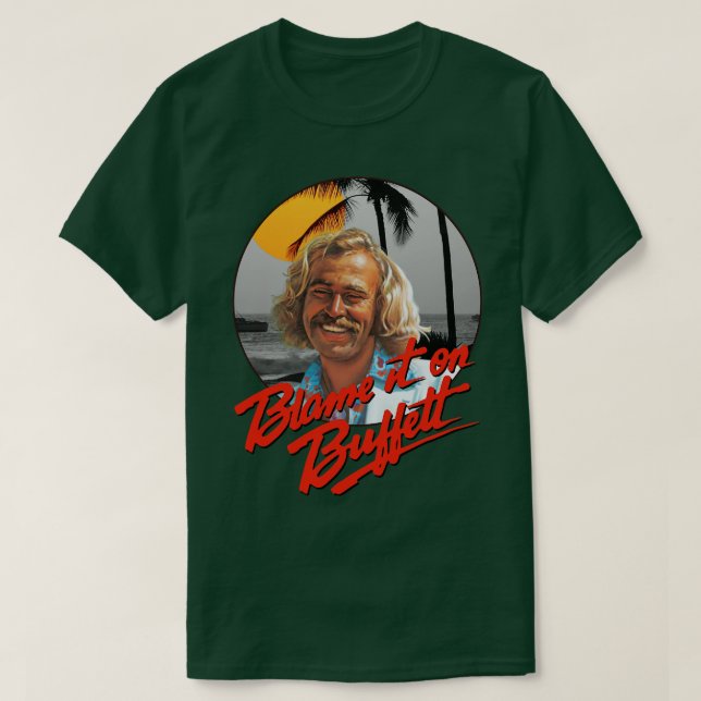 Jimmy Buffett Blame it on Buffett T-Shirt (Design Front)