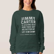 Jimmy Carter Is Staying Alive for this Sweatshirt