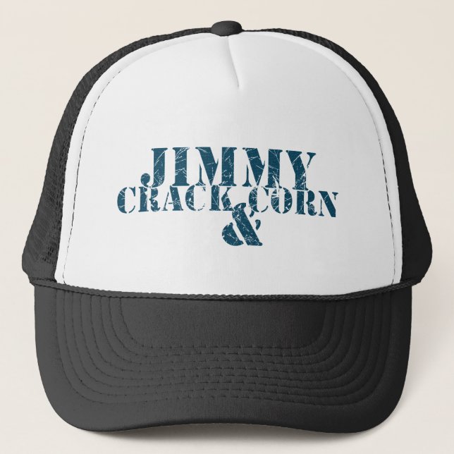 Jimmy Crack Corn and Trucker Hat (Front)