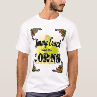Jimmy Crack & the Corns T-Shirt