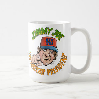 Jimmy Joe For NAZCAR President Mug! Coffee Mug