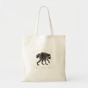 Jimothy In A World Full Of Trash Pandas Be A Tote Bag