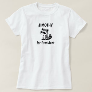 Jimothy Racoon Cute Funny Political Pet Lover BFF T-Shirt