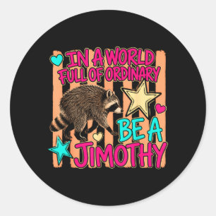 Jimothy Racoon Meme Team Men Women Kids Design Classic Round Sticker