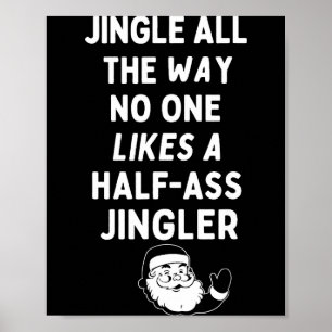 Jingle All The Way Likes A Half- Jingler Poster