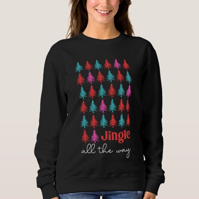 Jingle All The Way Modern Christmas Trees Sweatshirt (Front)