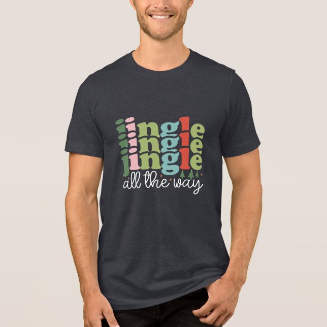 Jingle all the way Retro Groovy Christmas Holidays Tri-Blend Shirt (Front)