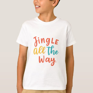 Jingle All The Way T-Shirt