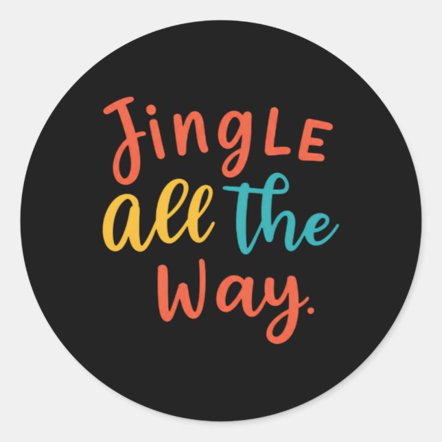 Jingle All The Way T Shirt  Classic Round Sticker (Front)