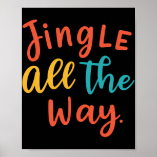Jingle All The Way T Shirt Poster