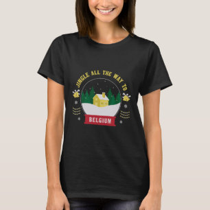 Jingle All The Way To Belgium - Belgian Christmas  T-Shirt