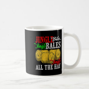 Jingle Bales Jingle Bales Jingle All The Hay Farm  Coffee Mug