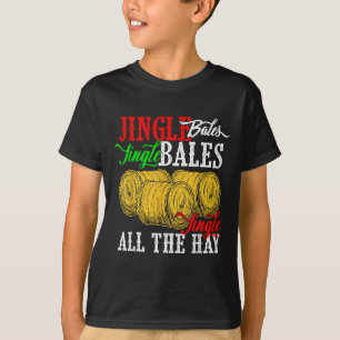 Jingle Bales Jingle Bales Jingle All The Hay Farm T-Shirt