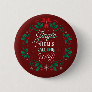 Jingle Bells All The Way Christmas Button Pinback