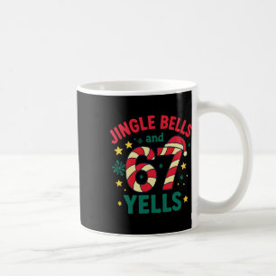 Jingle Bells And 67 Yells Funny Christmas 6 7 Meme Coffee Mug