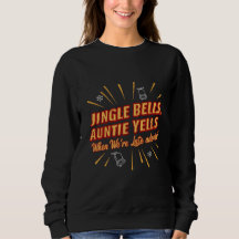 Jingle Bells Auntie Yells Christmas Shirt – Funny