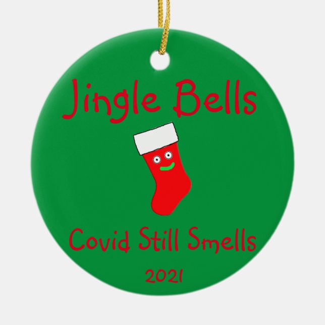 Jingle Bells, Covid Still Smells Ceramic Ornament (Front)