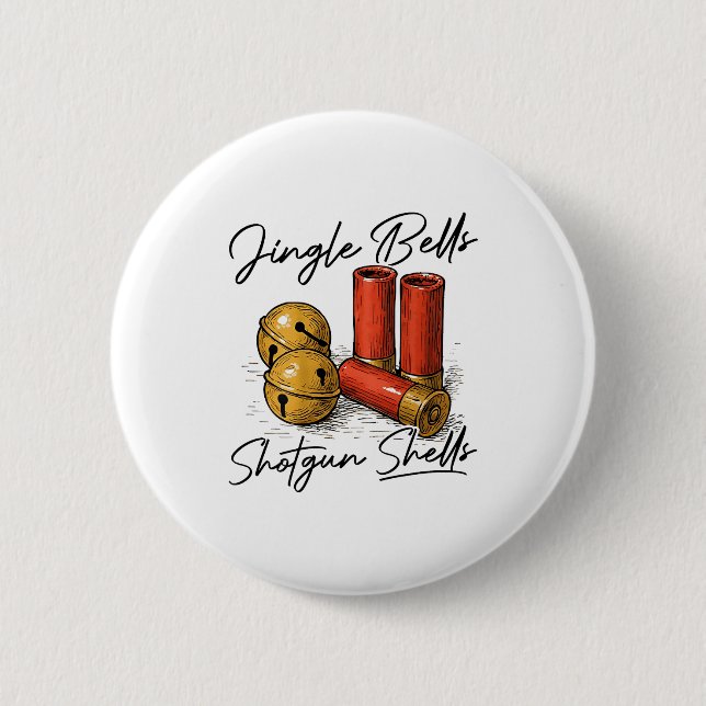 Jingle Bells Shotgun Shells (on Back)  6 Cm Round Badge (Front)
