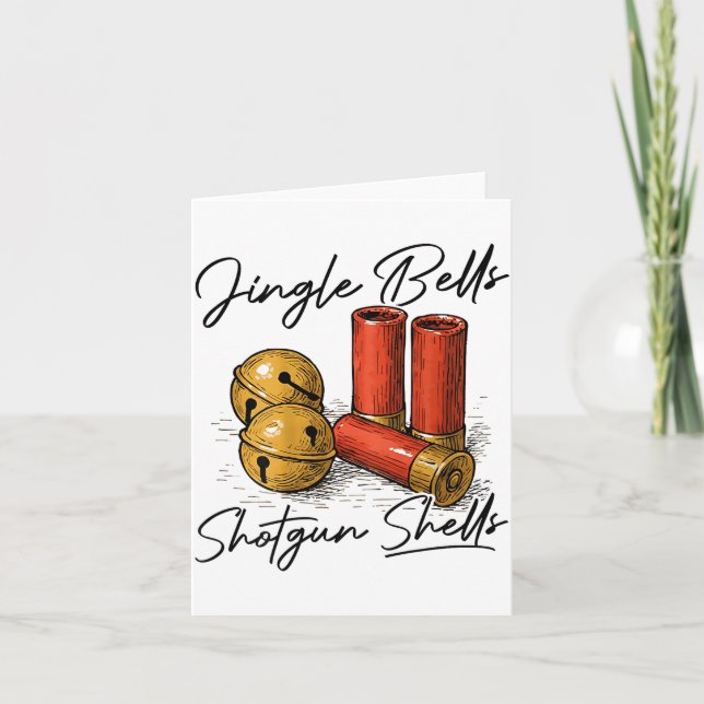 Jingle Bells Shotgun Shells (on Back)  Card (Front)