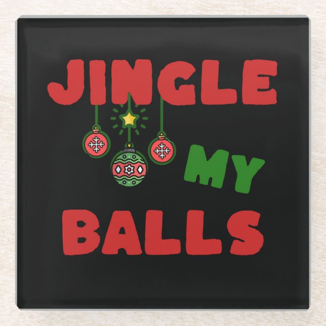 Jingle my balls glass coaster (Front)